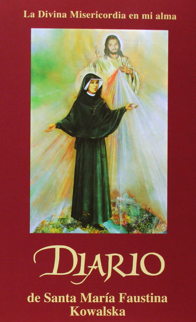 Diario de Santa María Faustina Kowalska: La Divina Misericordia en mi alma