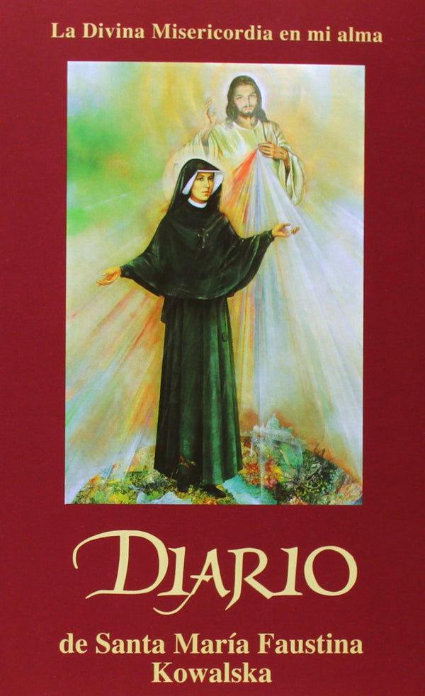 Diario de Santa María Faustina Kowalska: La Divina Misericordia en mi alma