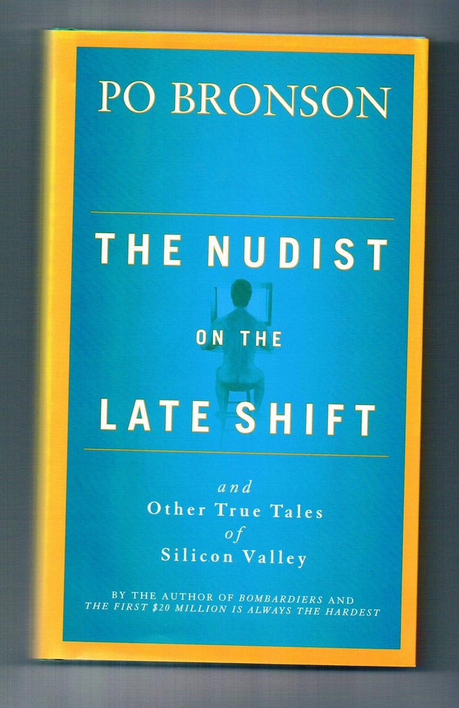 The Nudist on the Late Shift: And Other True Tales of Silicon Valley