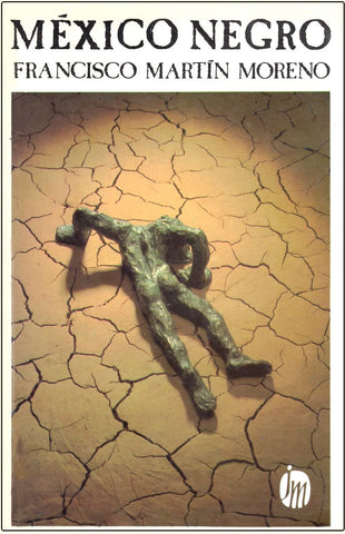 Mexico Negro: Una Novela Politica
