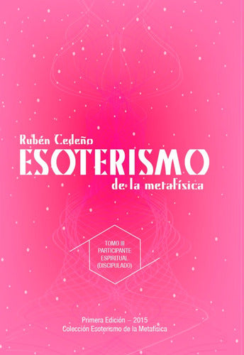 Esoterismo de la metafísica. TOMO II PARTICIPANTE ESPIRITUAL