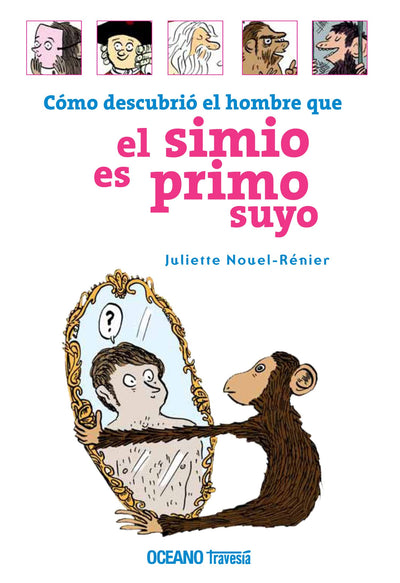 Cómo descubrió el hombre que el simio es primo suyo (El conocimiento es una aventura)