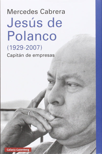 Jesús de Polanco (1929-2007): Capitán de empresas