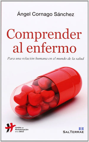 Comprender al enfermo: Para una relación humana en el mundo de la salud