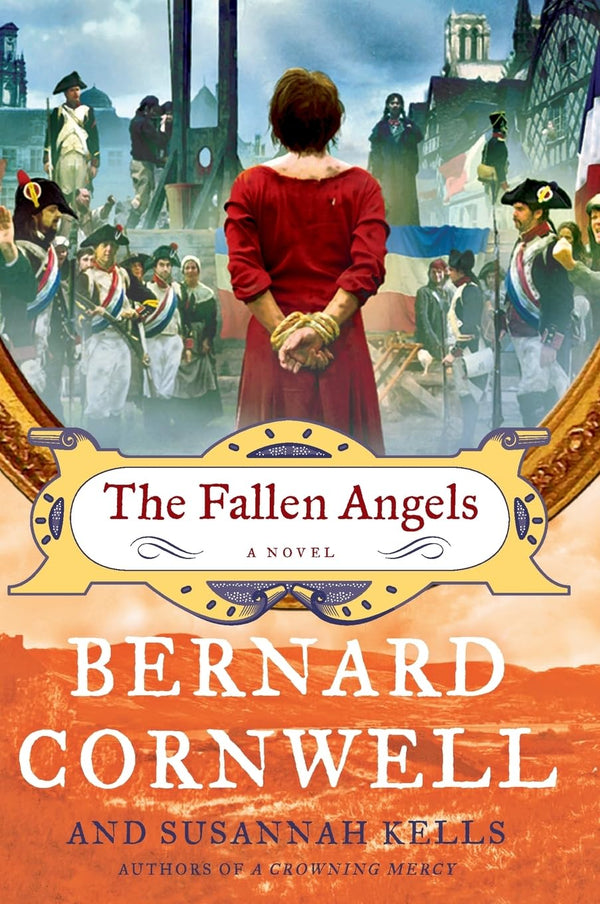 The Fallen Angels: A Sweeping Historical Romance of Love and Intrigue During the French Revolution in England and France