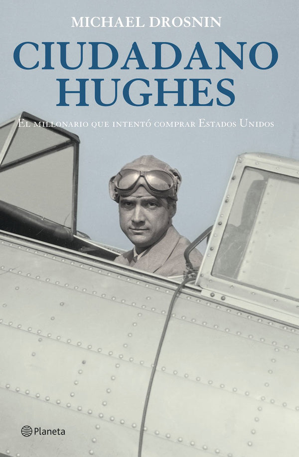 Ciudadano Hughes. El Millonario Que Intento Comprar Estados Unidos