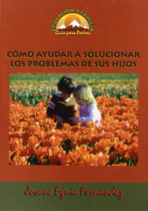 Cómo ayudar a solucionar los problemas de sus hijos