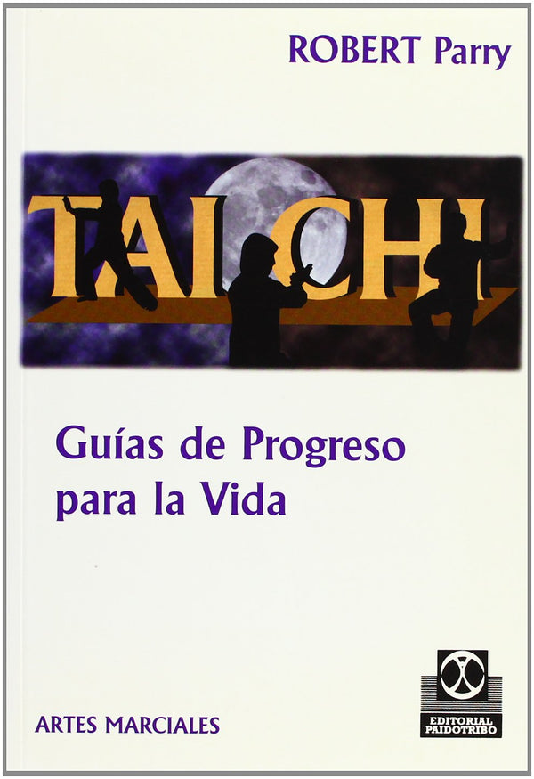 Tai Chi: Guias de Progreso Para La Vida