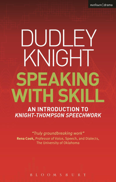 Speaking With Skill: An Introduction to Knight-Thompson Speech Work (Performance Books)