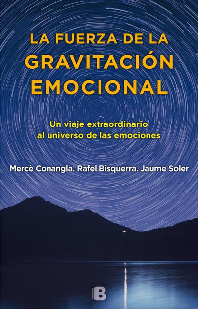 La fuerza de la gravitación emocional: Un viaje extraordinario al universo de las emociones