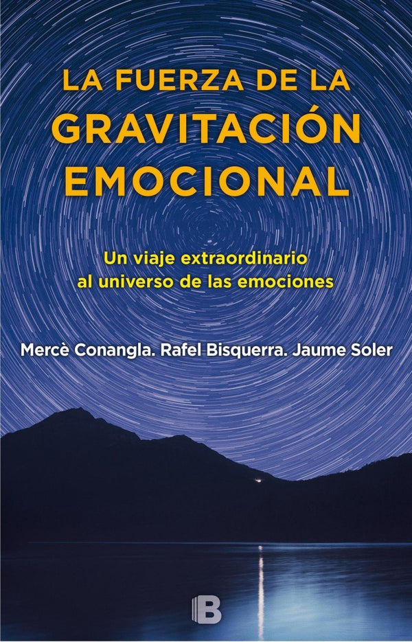 La fuerza de la gravitación emocional: Un viaje extraordinario al universo de las emociones