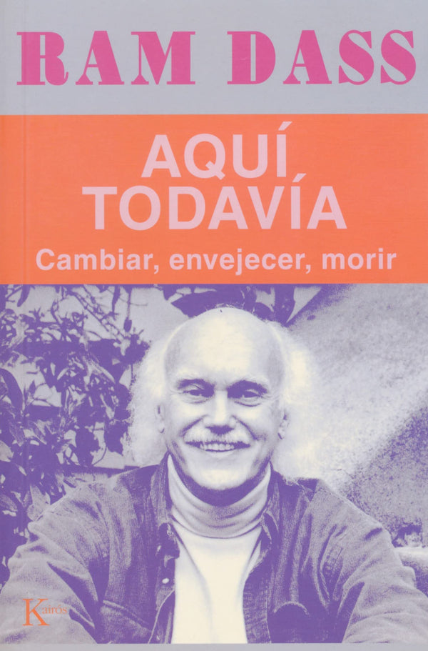 Aquí todavía: Cambiar, envejecer, morir