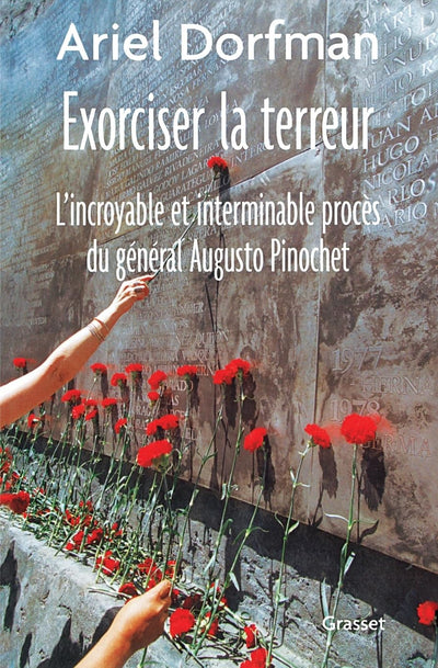 Exorciser la terreur: L’incroyable et interminable procès du général Augusto Pinochet