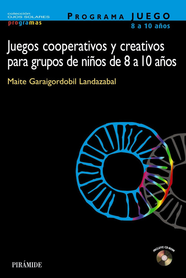 PROGRAMA JUEGO. Juegos cooperativos y creativos para grupos de niños de 8 a 10 años (Ojos Solares; programas) (Spanish Edition)