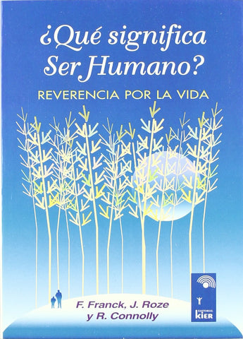 Que Significa Ser Humano? Reverencia Por La Vida