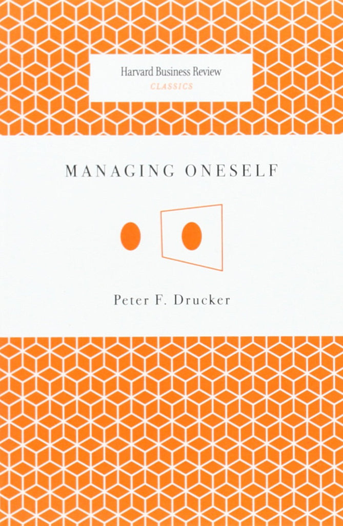 Managing Oneself (Harvard Business Review Classics)