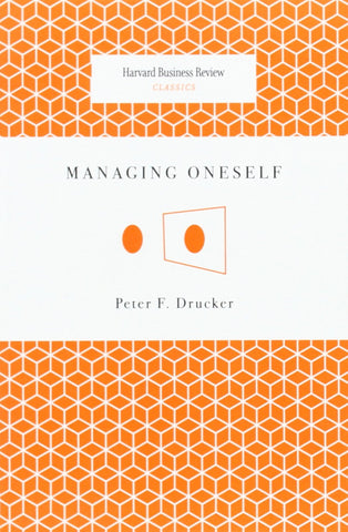 Managing Oneself (Harvard Business Review Classics)