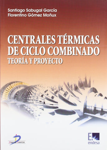 Centrales térmicas de ciclo combinado: Teoría y proyecto