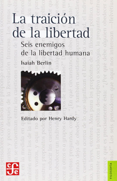 La traición de la libertad. Seis enemigos de la libertad humana