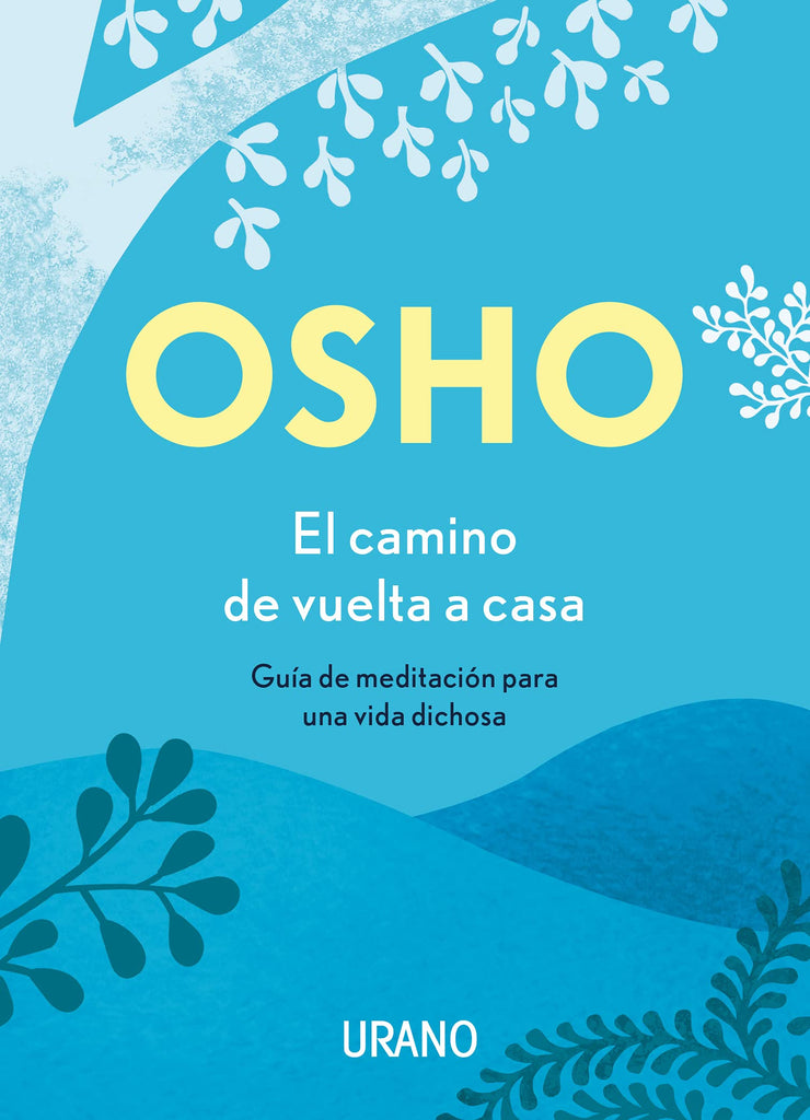 El camino de vuelta a casa: Guía de meditación para una vida dichosa (Spanish Edition)