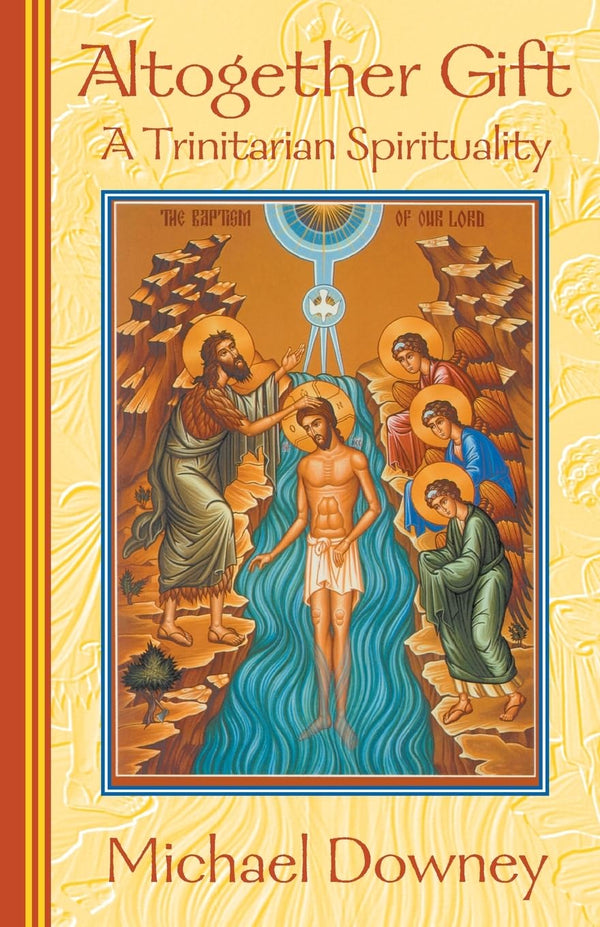 Altogether Gift: A Trinitarian Spirituality