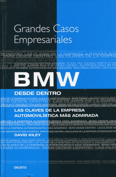 Grandes casos empresariales: BMW desde dentro. Las claves de la empresa automovilística más admirada