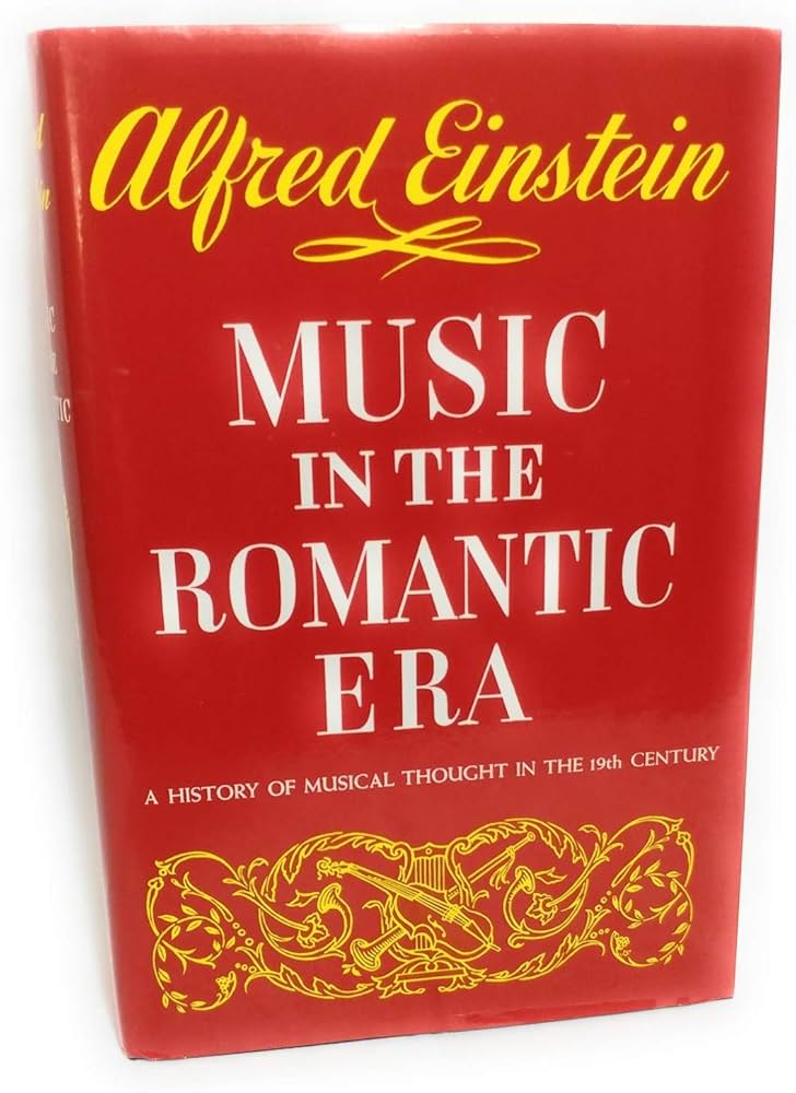 Music in the Romantic Era: A History of Musical Thought in the 19th Century