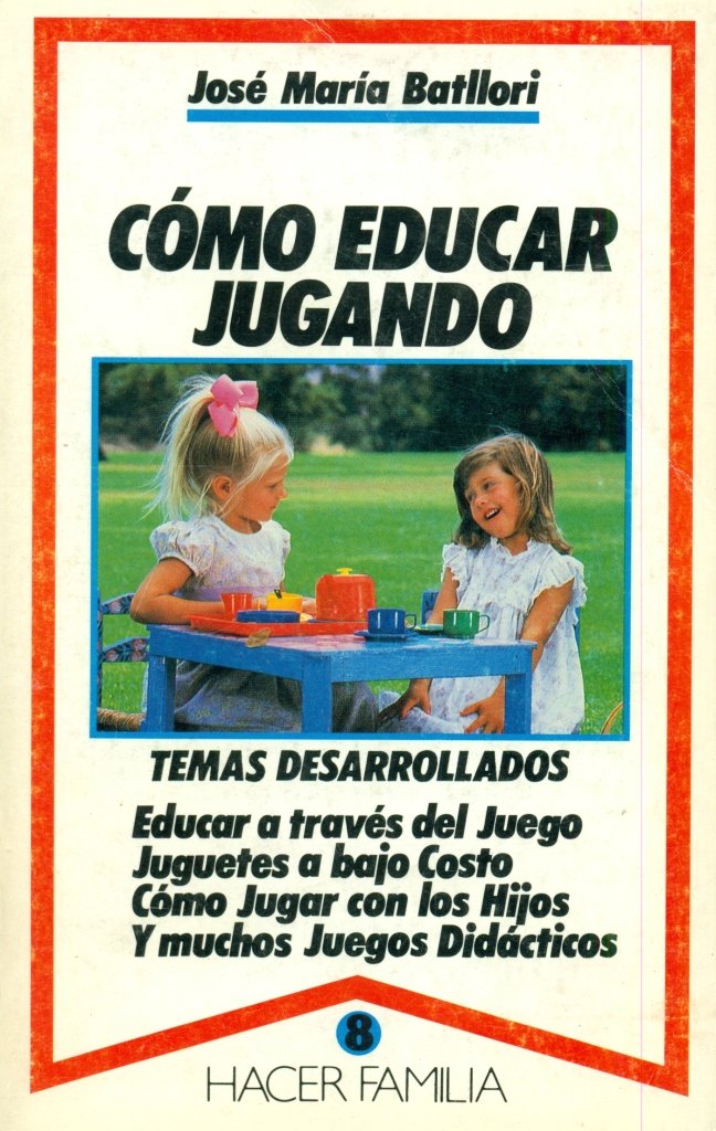Cómo educar jugando (Hacer Familia) (Spanish Edition)