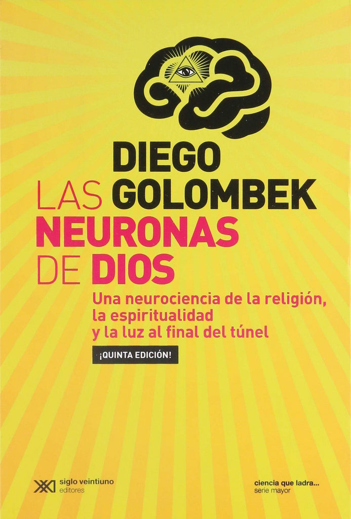 Las neuronas de dios una neurociencia de la religión, la espiritualidad y la luz al final del túnel
