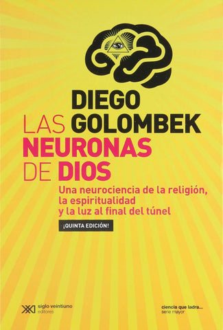 Las neuronas de dios una neurociencia de la religión, la espiritualidad y la luz al final del túnel