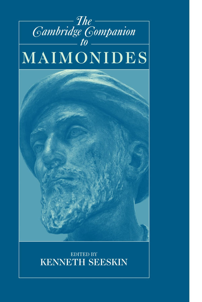 The Cambridge Companion to Maimonides (Cambridge Companions to Philosophy)