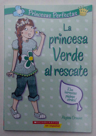 Princesas Perfectas #3: La Princesa Verde Al Rescate (Perfectly Princess #3: Green Princess Saves the Day))