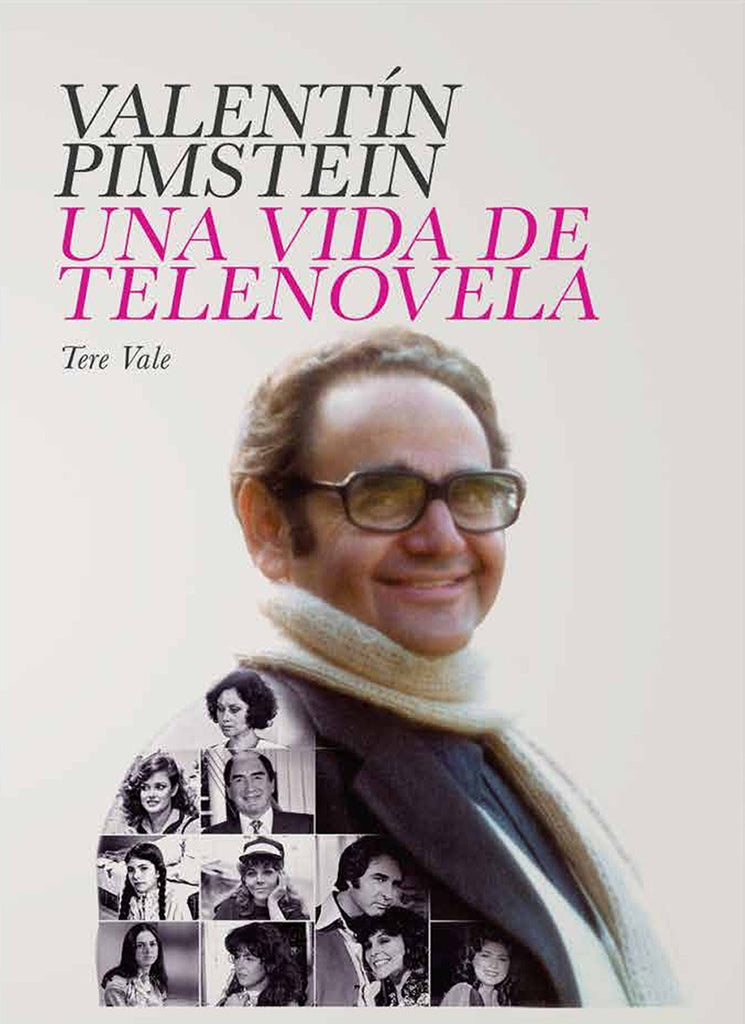 Valentín Pimstein. Una vida de telenovela