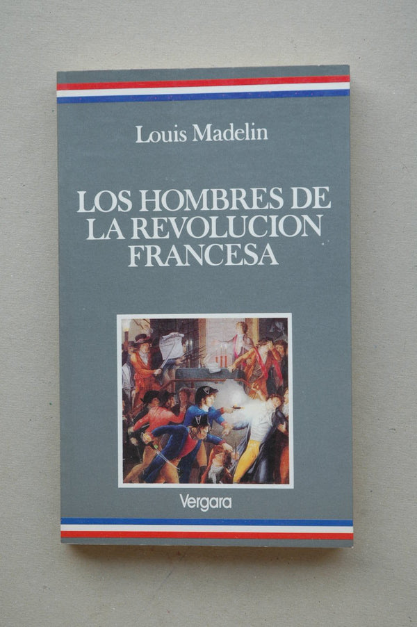 Los Hombres de La Revolucion Francesa