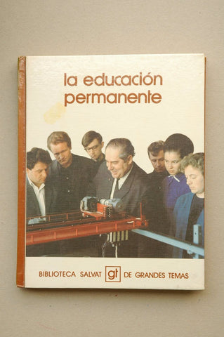 Biblioteca Salvat de Grandes Temas. La educación permanente