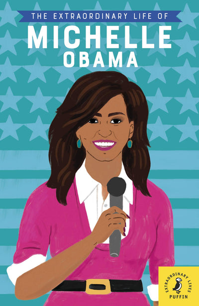 The Extraordinary Life of Michelle Obama (Extraordinary Lives)