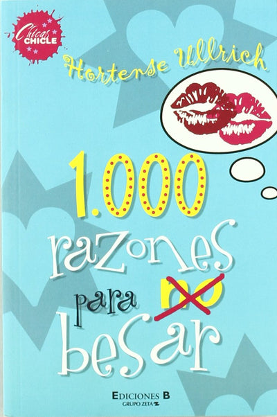 1000 razones para no besar