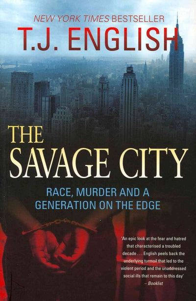 The Savage City: Race, Murder, and a Generation on the Edge