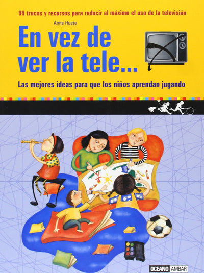 En vez de ver la tele...: 99 trucos y recursos para reducir al m