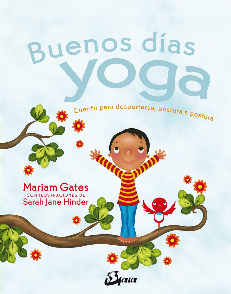 Buenos días yoga: Cuento para despertarse, postura a postura