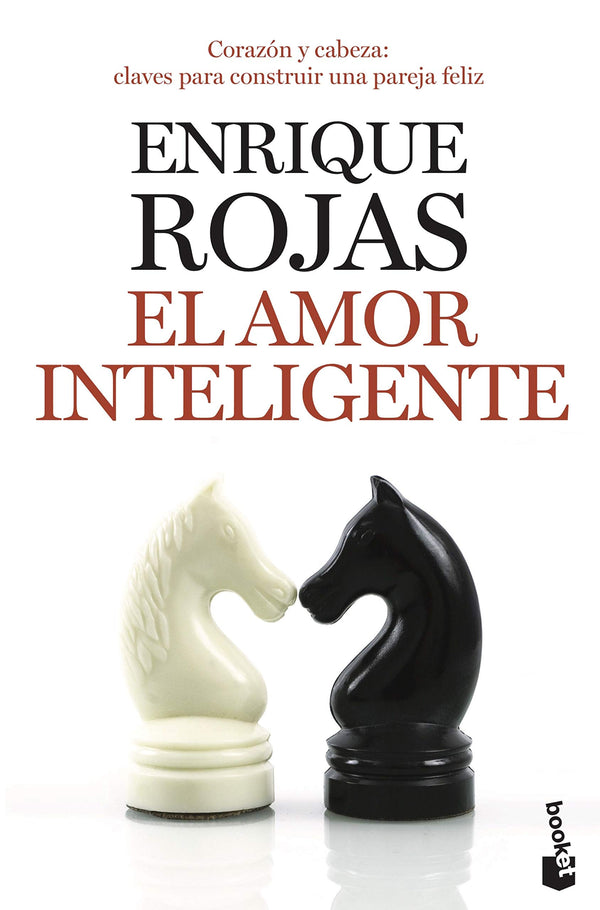 El amor inteligente: Corazón y cabeza: claves para construir una pareja feliz