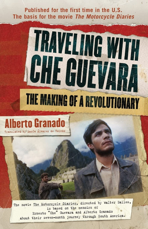 Traveling with Che Guevara: The Making of a Revolutionary