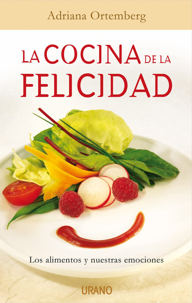 La cocina de la felicidad: Los alimentos y nuestras emociones