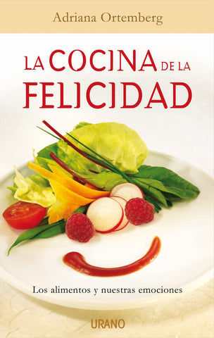 La cocina de la felicidad: Los alimentos y nuestras emociones