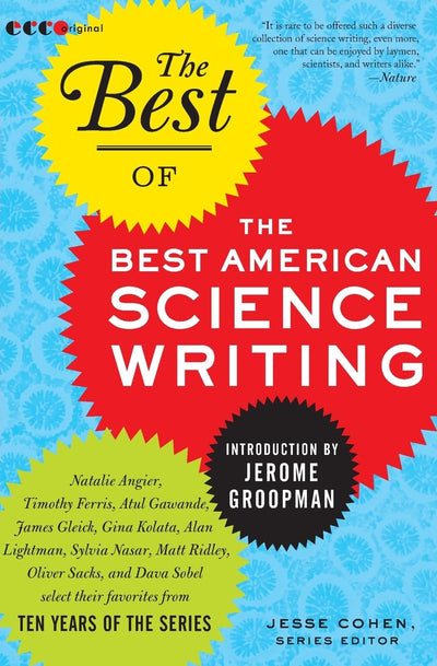 The Best of the Best of American Science Writing: An Anthology of Provocative EssaysâCurated by Oliver Sacks and Natalie Angier
