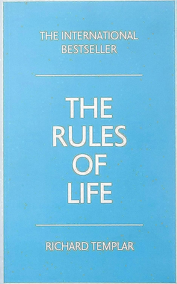 The Rules of Life:A personal code for living a better, happier, more successful kind of life: A personal code for living a better, happier, more successful kind of life