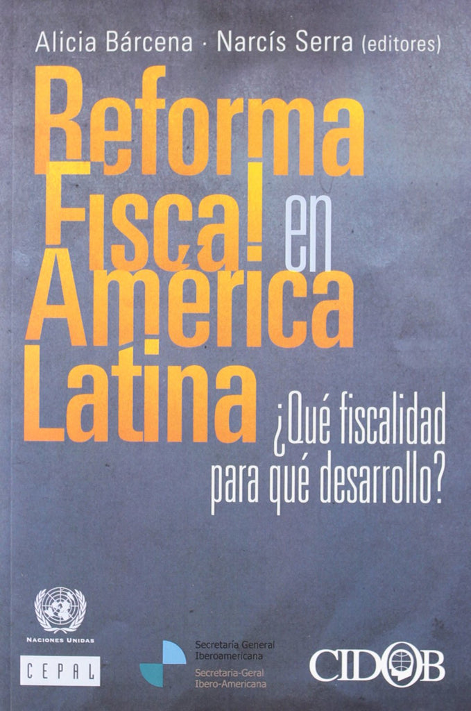 Reforma fiscal en América Latina : ¿qué fiscalidad para qué desarrollo?