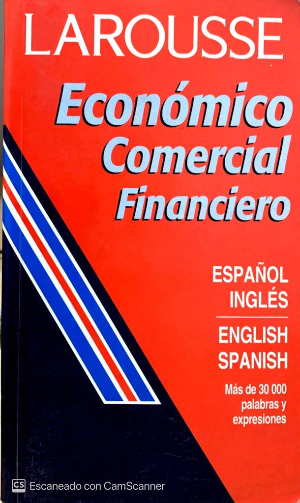 Larousse Diccionario Economico, Comercial Y Financiero/Larousse Business Dictionary (Spanish Edition)