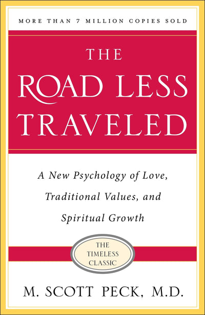 The Road Less Traveled, Timeless Edition: A New Psychology of Love, Traditional Values and Spiritual Growth