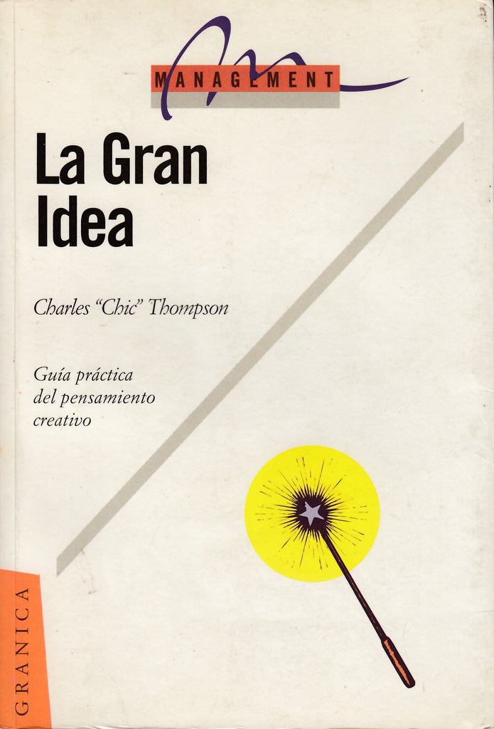 La Gran idea: guía práctica del pensamiento creativo